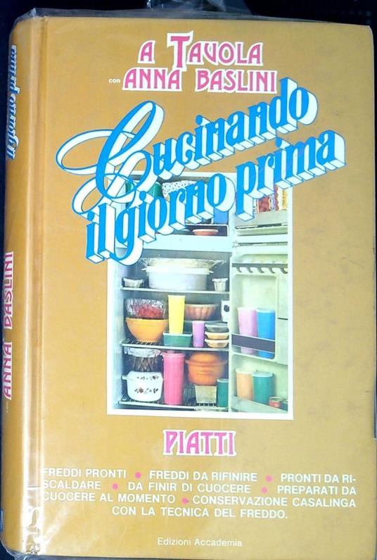 A tavola con Anna Baslini: cucinando il giorno prima - Anna Baslini - copertina