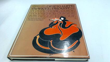 Dining with Marcel Proust: A Practical Guide to French Cooking of the Belle Epoque - copertina