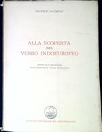 Alla scoperta del verbo indoeuropeo : rettifiche e precisazioni delle sistemazioni verbali tradizionali