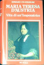 Maria Teresa d'Austria : vita di un'imperatrice