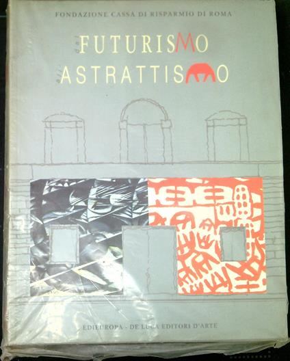 Dal futurismo all'astrattismo: un percorso d'avanguardia nell'arte italiana del primo Novecento - Enrico Crispolti - copertina