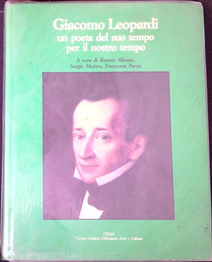 Giacomo Leopardi, un poeta del suo tempo per il nostro tempo - Renato Minore - copertina