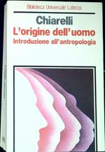 L' origine dell'uomo : introduzione all'antropologia