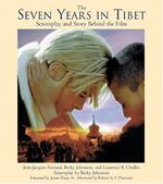The Seven Years in Tibet: Screenplay and Story Behind the Film [Lingua Inglese]