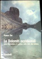 Le Dolomiti occidentali : dalla Marmolada al Latemar, dalle Odle alla Schiara