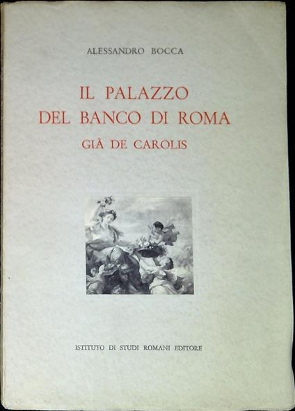 Il palazzo del Banco di Roma, già De Carolis - Alessandro Bocca - copertina
