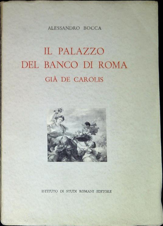 Il palazzo del Banco di Roma, già De Carolis - Alessandro Bocca - copertina