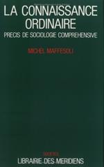 La connaissance ordinaire: PrÃ©cis de sociologie comprÃ©hensive