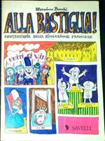 Alla Bastiglia! : controstoria della Rivoluzione francese