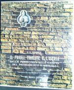 Il Friuli, Trieste e l'Istria : grande atlante storico-cronologico comparato vol.1: Dalla preistoria alla caduta del patriarcato d'Aquileia