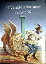 Il Veneto austriaco 1814-1866