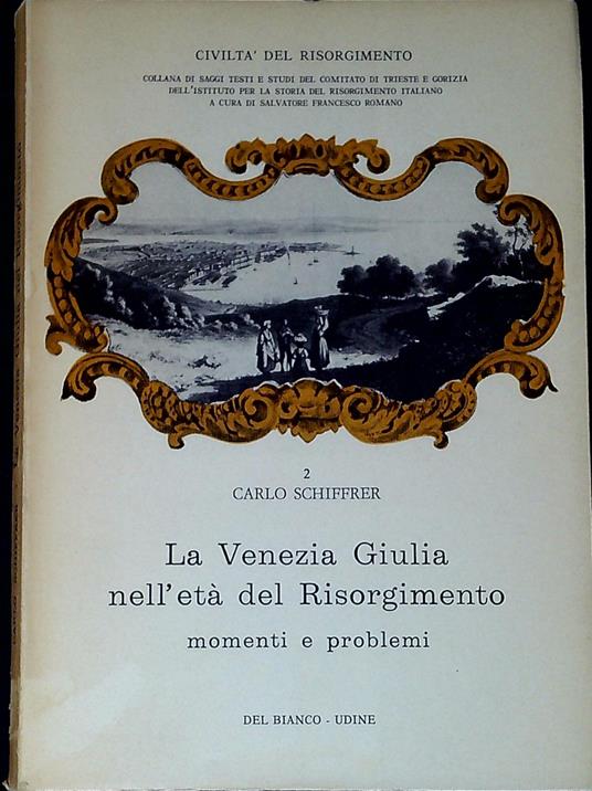 La Venezia Giulia nell'etÃ  del Risorgimento : momenti e problemi - copertina