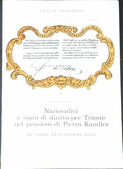 NazionalitÃ  e stato di diritto per Trieste nel pensiero di Pietro Kandler : gli inediti del procuratore civico - copertina