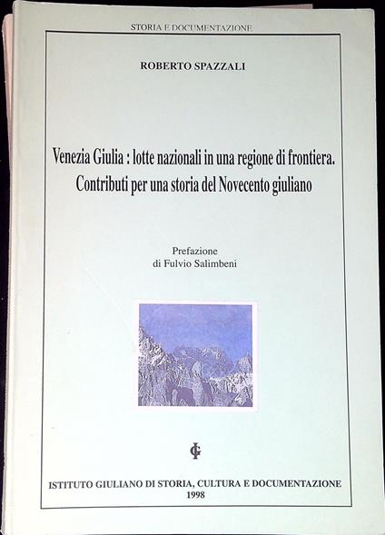Venezia Giulia : lotte nazionali in una regione di frontiera : contributi per una storia del Novecento Giuliano - copertina