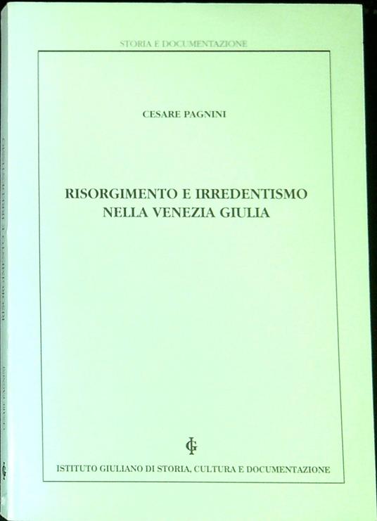 Risorgimento e irredentismo nella Venezia Giulia - copertina