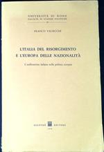 L' Italia del Risorgimento e l'Europa delle nazionalitÃ  : l'unificazione italiana nella politica europea
