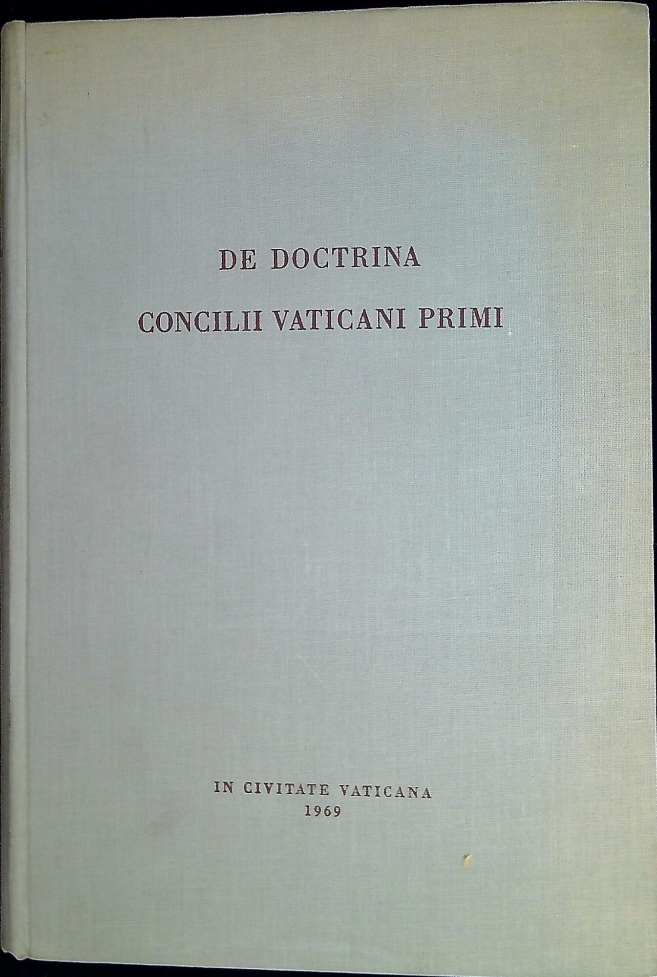De doctrina Concilii Vaticani primi : studia selecta annis 1948-1964 scripta denuo edita cum centesimus annus compleretur ab eodem inchoato Concili