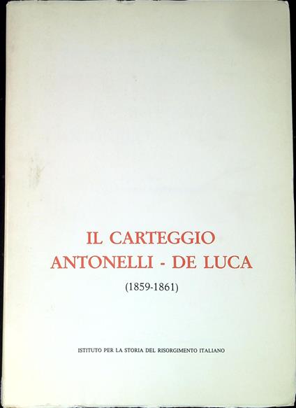 Il carteggio Antonelli-De Luca, 1859-1861 - copertina