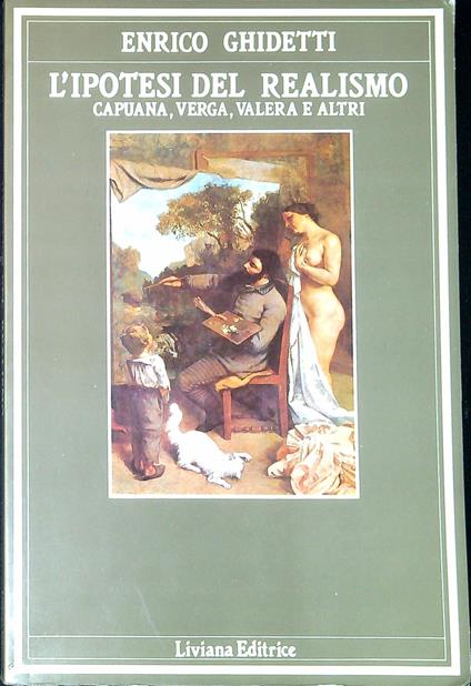 L' ipotesi del realismo : Capuana, Verga, Valera e altri - Enrico Ghidetti - copertina