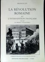 La rÃ©volution romaine et l'intervention franÃ§aise vues par le prince Volkonsky : 1846-1849 (documents inedits)