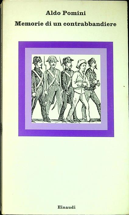 Memorie di un contrabbandiere - Aldo Pomini,Aldo Pomini - copertina