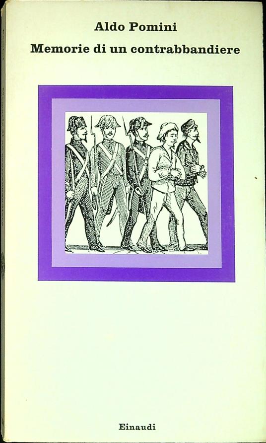 Memorie di un contrabbandiere - Aldo Pomini,Aldo Pomini - copertina