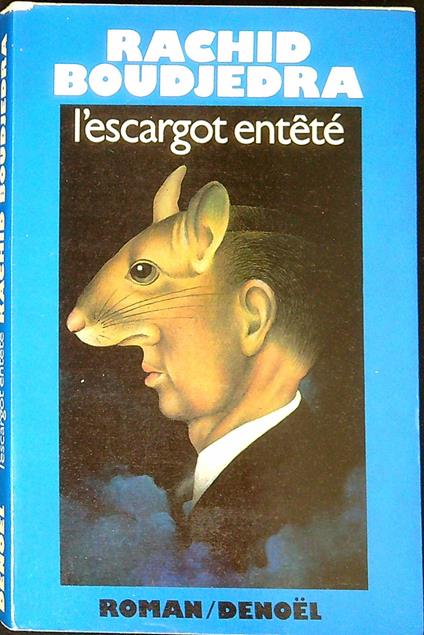 L' escargot entete : roman - Rachid Boudjedra,Rachid Boudjedra - copertina