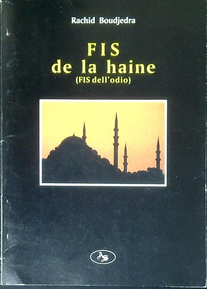 FIS de la haine - Rachid Boudjedra,Rachid Boudjedra - copertina