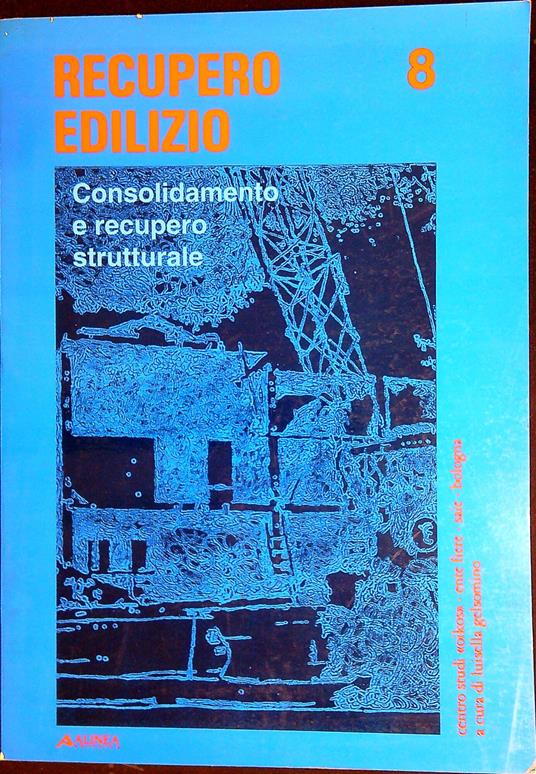 Recupero edilizio 8. Consolidamento e recupero strutturale - copertina