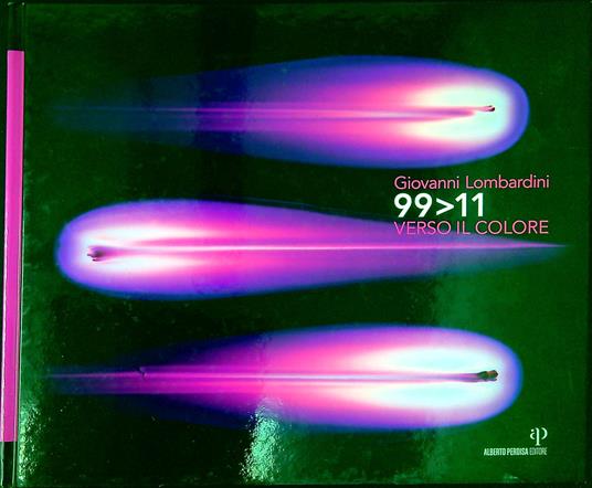 Giovanni Lombardini : 99>11 verso il colore - Leonardo Conti,Leonardo Conti - copertina