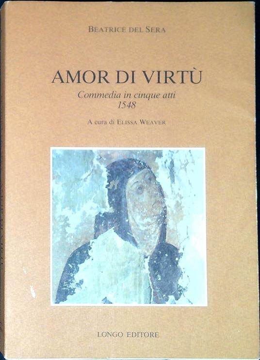 Amor di virtÃ¹ : commedia in cinque atti 1548 - copertina