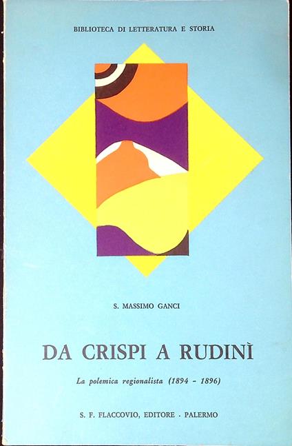 Da Crispi a RudinÃ¬ : la polemica regionalista 1894-1896 - copertina
