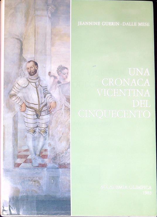 Una cronaca vicentina del Cinquecento - Jeannine Guérin Dalle Mese - copertina