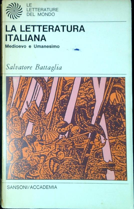 La letteratura italiana vol.1: Medioevo e umanesimo - Salvatore Battaglia - copertina
