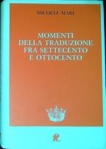 Momenti della traduzione fra Settecento e Ottocento