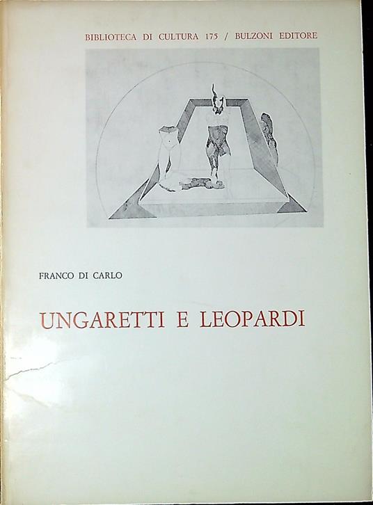 Ungaretti e Leopardi : il sistema della memoria dall'assenza all'innocenza - Franco Di Carlo - copertina