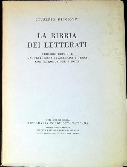 La Bibbia dei letterati : versioni critiche dai testi ebraici aramaici e greci con introduzione e note - Giuseppe Ricciotti - copertina