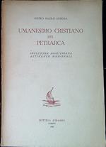 Umanesimo cristiano del Petrarca : influenza agostiniana, attinenze medievali