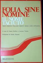 Folia sine nomine : il nome taciuto testi poetici italiani inediti degli anni Ottanta