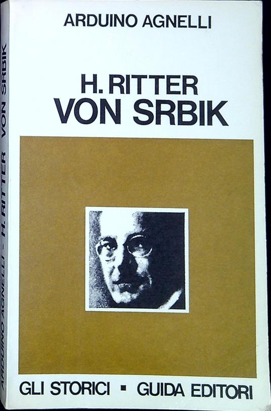 Heinrich Ritter von Srbik - Arduino Agnelli - copertina