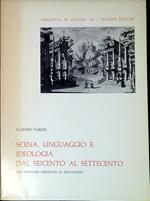 Scena, linguaggio e ideologia dal Seicento al Settecento : dal romanzo libertino al Metastasio
