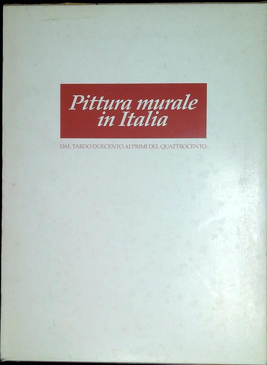 Pittura murale in Italia vol.1: Dal tardo Duecento ai primi del Quattrocento - Mina Gregori - copertina