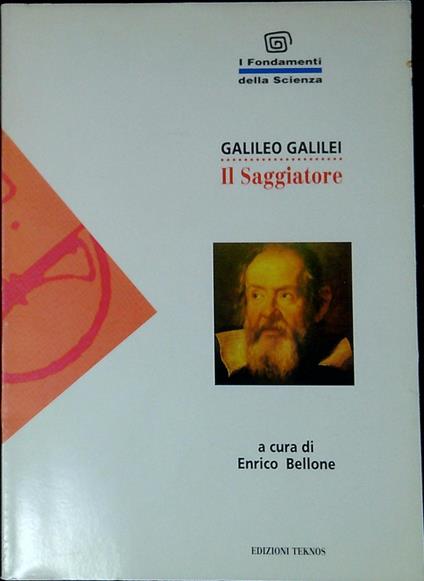 Il Saggiatore : nel quale con bilancia esquisita e giusta si ponderano le cose .. - Galileo Galilei - copertina