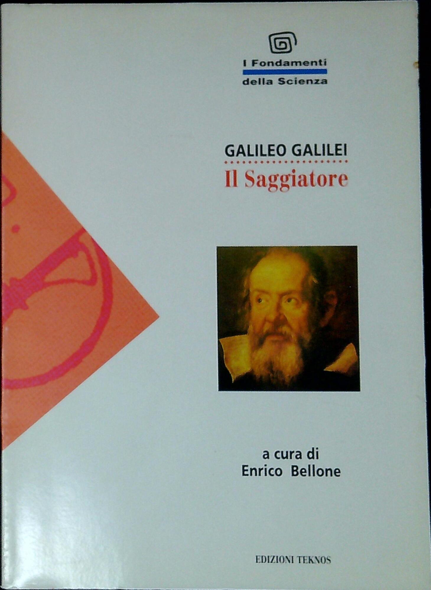 Il Saggiatore : nel quale con bilancia esquisita e giusta si ponderano le cose ..