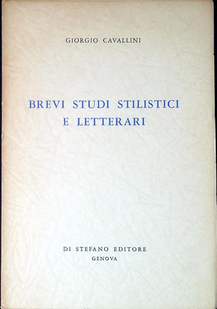 Brevi studi stilistici e letterari - Giorgio Cavallini - copertina