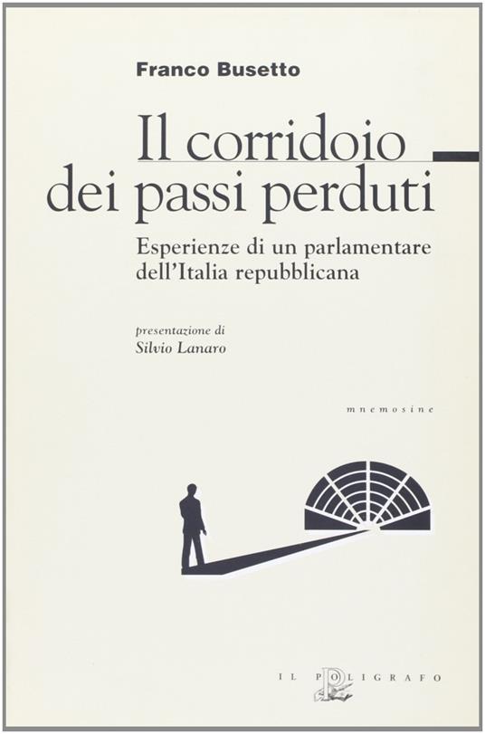 Il corridoio dei passi perduti. Esperienze di un parlamentare dell'Italia repubblicana - copertina