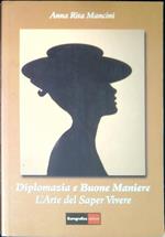 Diplomazia e buone maniere : l'arte del saper vivere