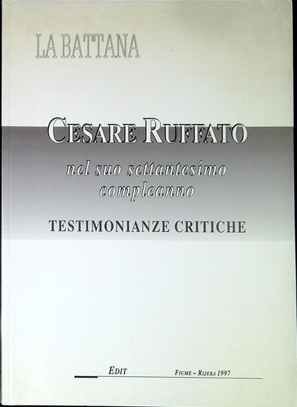 Cesare Ruffato nel suo settantesimo compleanno : testimonianze critiche - copertina