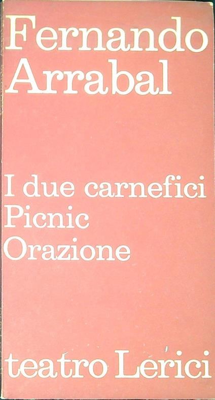 I due carnefici Picnic in campagna Orazione - Fernando Arrabal - copertina