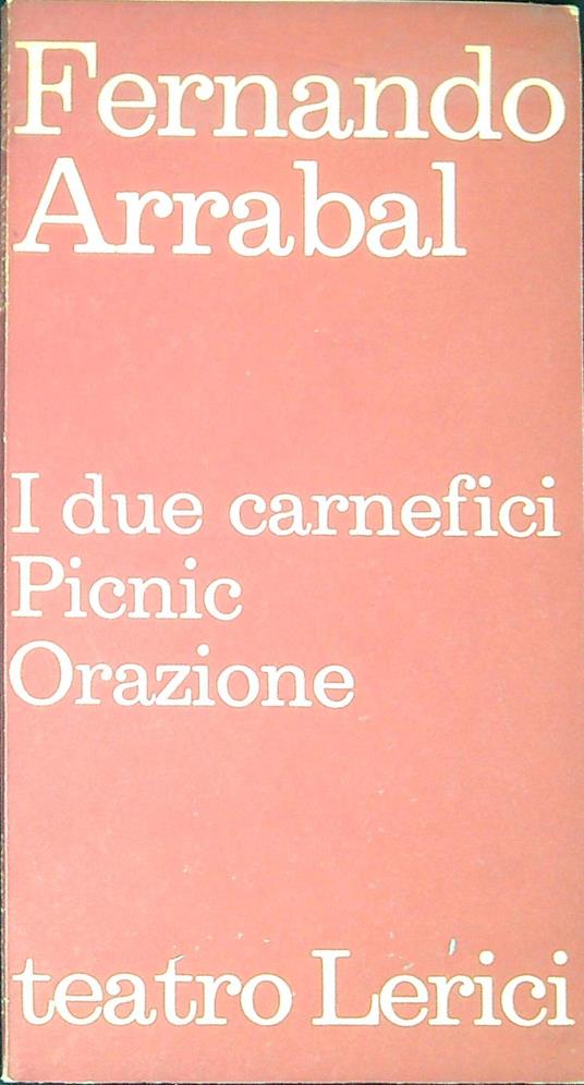I due carnefici Picnic in campagna Orazione - Fernando Arrabal - copertina